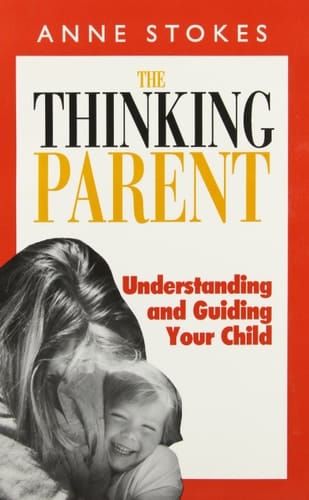 The Thinking Parent Understanding and Guiding Your Child