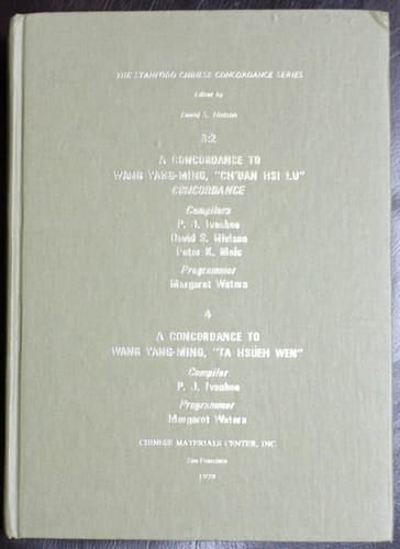 A Concordance to Wang Yang-ming,"Chʻuan Hsi Lu" Concordance