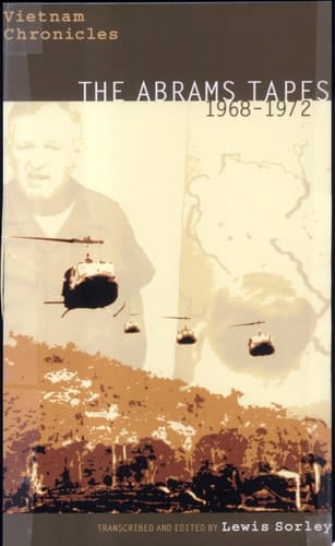 Vietnam Chronicles The Abrams Tapes, 1968-1972