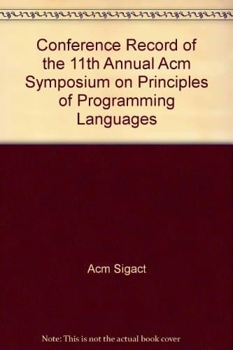 Conference Record of the 11th Annual ACM Symposium on Principles of Programming Languages, Salt Lake City, 1984