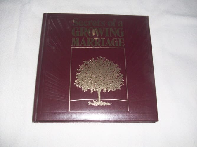 Secrets of a Growing Marriage Building Our Commitment of Love