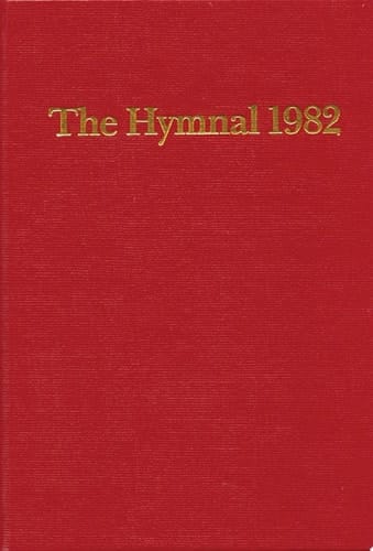 The Hymnal 1982 According to the Use of the Episcopal Church