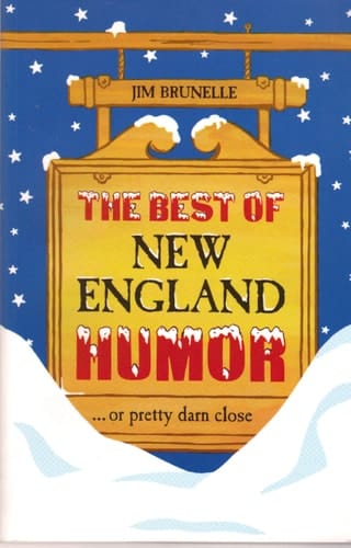 The Best of New England Humor-- Or Pretty Darn Close