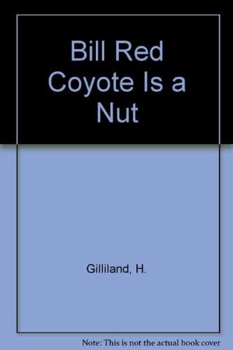 Bill Red Coyote Is a Nut