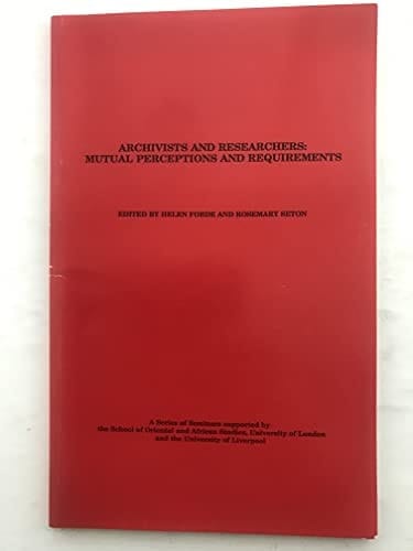 Archivists and Researchers : Mutual Perceptions and Requirements