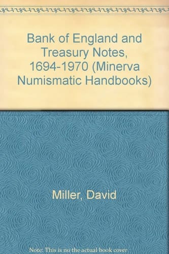 Bank of England and Treasury Notes, 1694-1970 (Minerva Numismatic Handbooks)