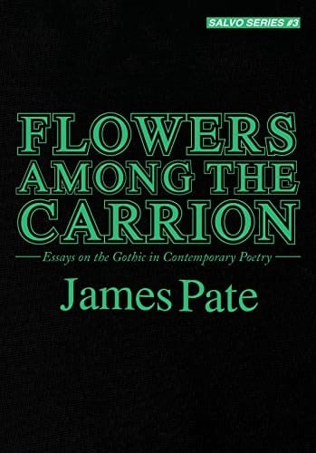 Flowers Among the Carrion Essays on the Gothic in Contemporary Poetry