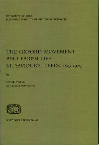 The Oxford Movement and Parish Life St Saviour's, Leeds, 1839-1929
