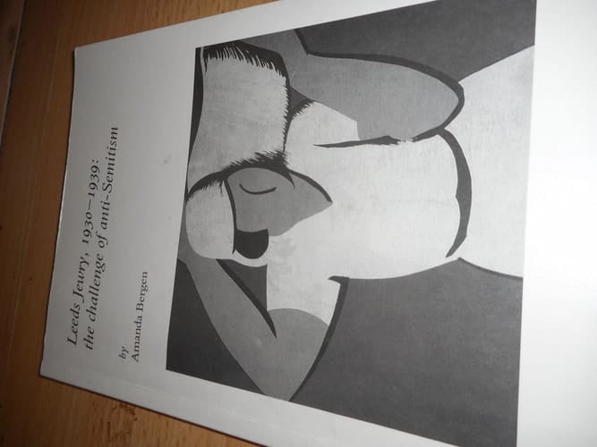 Leeds Jewry, 1930-1939 The Challenge of Anti-Semitism