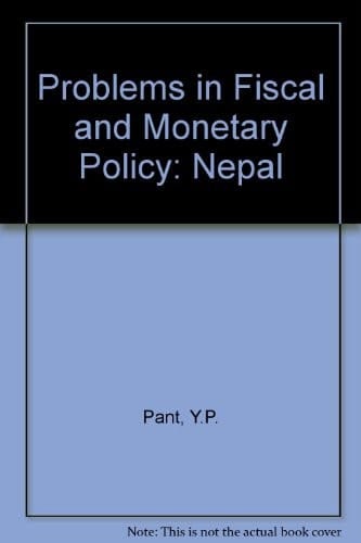 Problems in fiscal and monetary policy;: A case study of Nepal,
