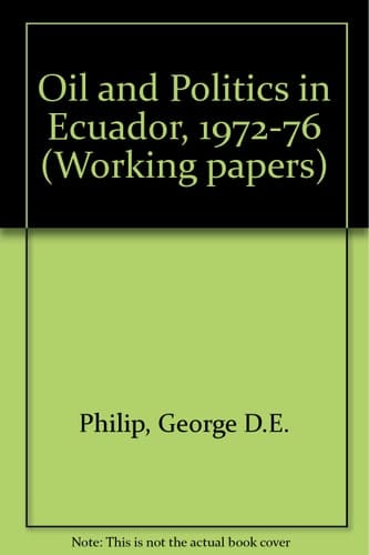 Oil and Politics in Ecuador, 1972-1976