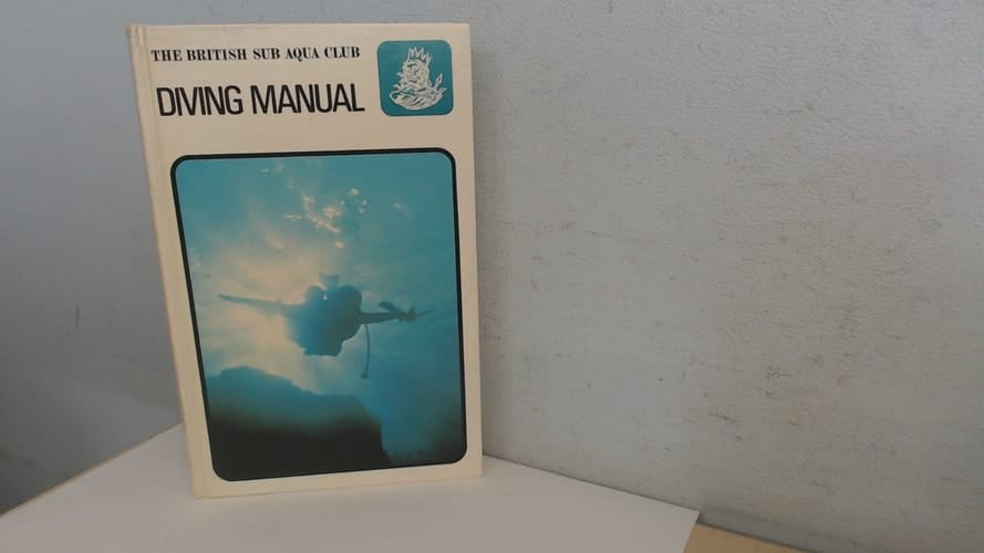 Diving Manual A Comprehensive Guide to the Techniques of Underwater Swimming