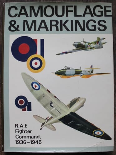 Camouflage & Markings: RAF Fighter Command Northern Europe, 1936 - 1945
