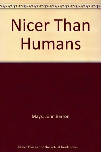 Nicer Than Humans