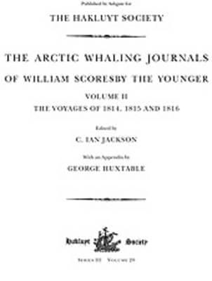 The Arctic Whaling Journals Of William Scoresby The Younger