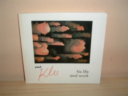 Paul Klee, His Life and Work 1879-1940 ; Nottingham Castle Museum [29 May - 31 July, Museum of Modern Art, Oxford, 7 Aug - 18 Sept]