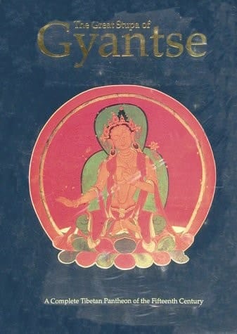 The Great Stupa of Gyantse: A Complete Tibetan Pantheon of the Fifteenth Century