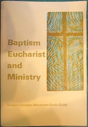 Baptism Eucharist and Ministry An SCM Study Guide