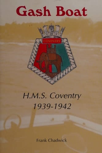 Gash Boat H.M.S. Coventry, 1939-1942 : Jack Dusty's Story