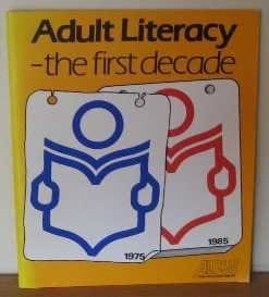 Adult Literacy The First Decade, 1975-1985