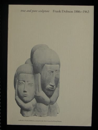 True and Pure Sculpture Frank Dobson, 1886-1963