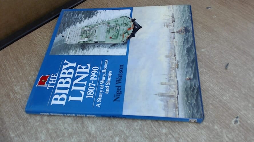 The Bibby Line, 1807-1990 A Story of Wars, Booms and Slumps