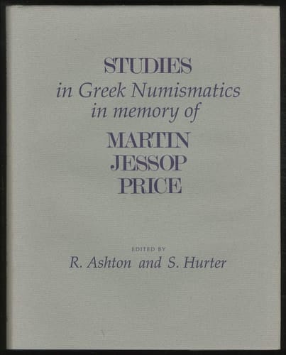 Studies in Greek Numismatics in Memory of Martin Jessop Price