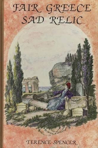 Fair Greece! Sad Relic Literary Philhellenism from Shakespeare to Byron