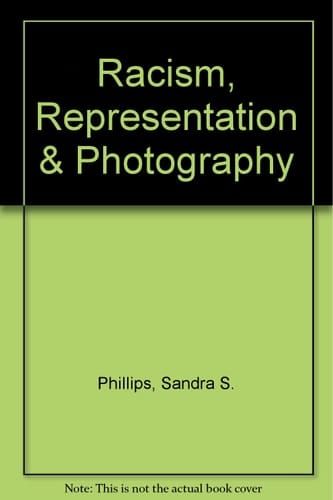 Racism, Representation, and Photography