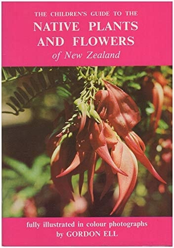 The Children's Guide to the Native Plants and Flowers of New Zealand