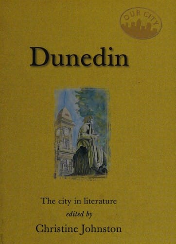 Dunedin: The City in Literature (Our City)