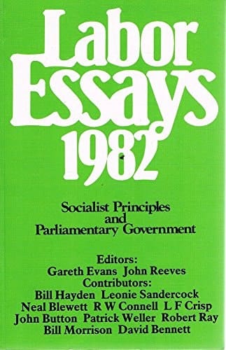 Labor Essays 1982 Socialist Principles and Parliamentary Government