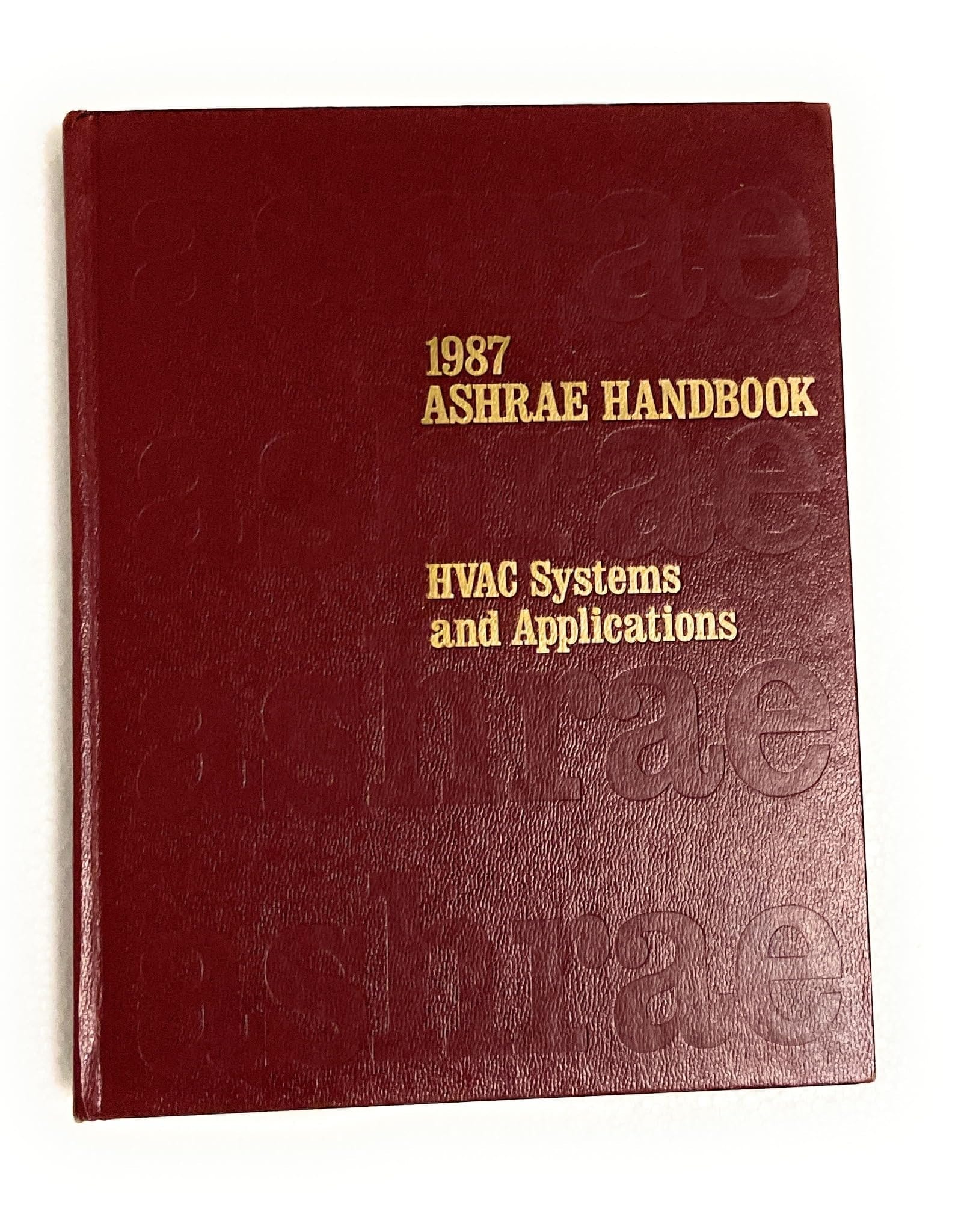 ASHRAE Handbook, 1987 HVAC systems and applications
