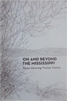 On and Beyond the Mississippi Essays Honoring Thomas Tredway