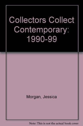Collectors collect contemporary: 1990-99