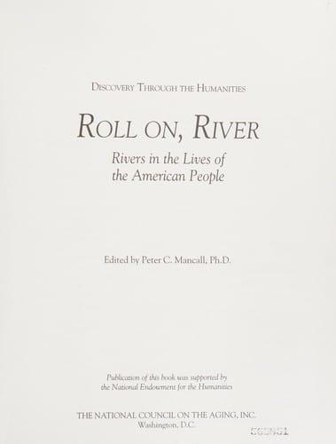 Roll On, River: Rivers in the Lives of the American People (Discovery Through the Humanities)