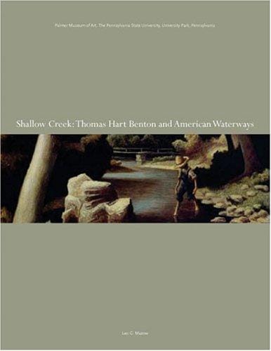 Shallow Creek: Thomas Hart Benton and American waterways / Leo G. Mazow.