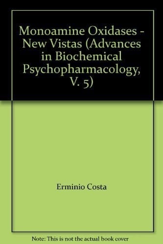 Monoamine Oxidases - New Vistas (Advances in Biochemical Psychopharmacology, V. 5)