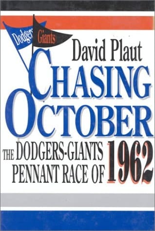 Chasing October The Dodgers-Giants Pennant Race of 1962