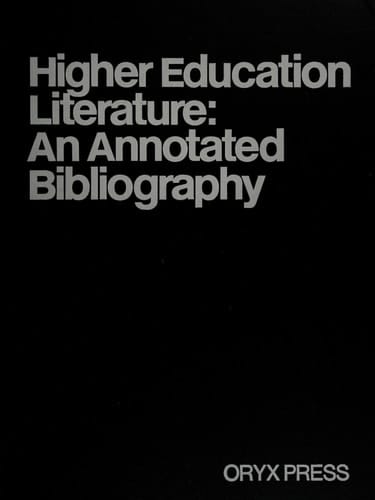 Higher Education Literature: An Annotated Bibliography