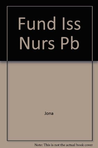 Fundamental Issues in Nursing A Reader Consisting of Sixteen Articles