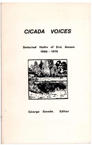 Cicada Voices Selected Haiku of Eric Amann, 1966-1979