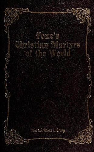 Foxe's Christian Martyrs of the World (The Christian Library)