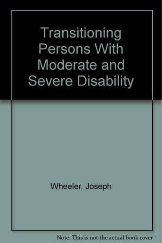 Transitioning Persons With Moderate and Severe Disability
