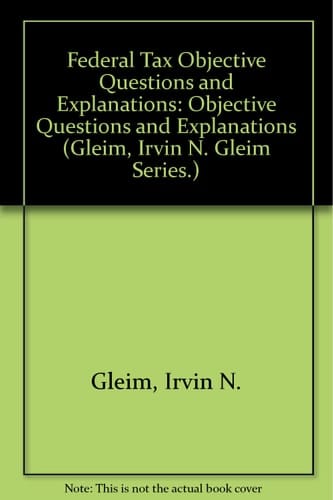 Federal Tax Objective Questions and Explanations