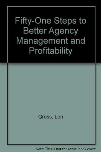 Fifty-One Steps to Better Agency Management and Profitability