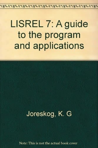 LISREL 7 A Guide to the Program and Applications