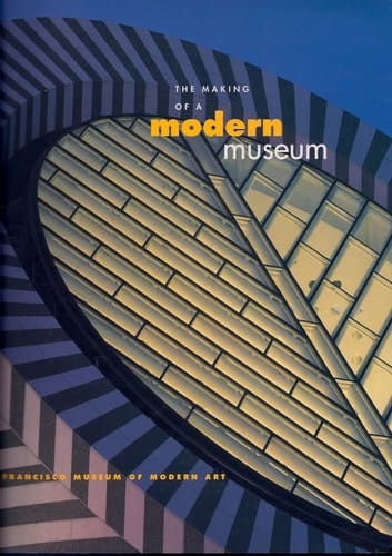 The Making of a Modern Museum San Francisco Museum of Modern Art