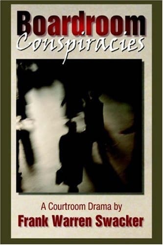 Boardroom Conspiracies A Courtroom Drama