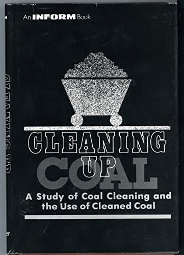 Cleaning Up Coal: A Study of Coal Cleaning and the Use of Cleaned Coal